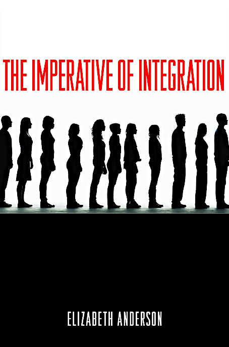 The Imperative of Integration – Anderson, E. (Princeton University Press, 2010)