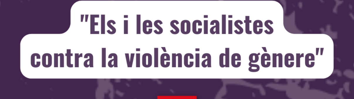 Els i les socialistes contra la violència de gènere