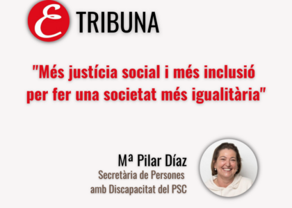 "Més justícia social i més inclusió per fer una societat més igualitària"