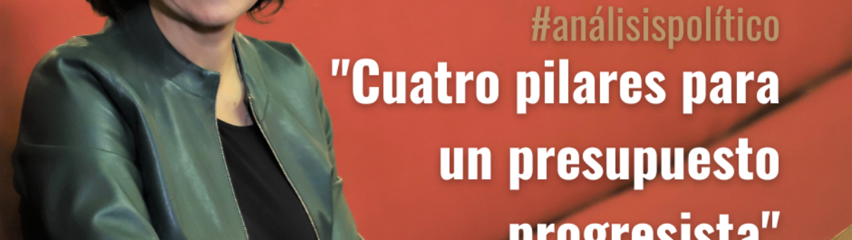 "Cuatro pilares para un presupuesto progresista"