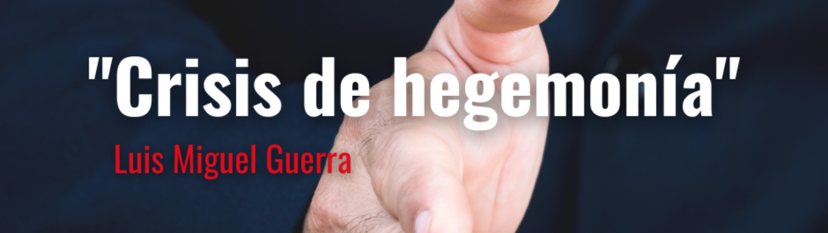 "Crisis de hegemonía"