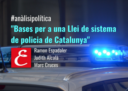"Bases per a una Llei de sistema de policia de Catalunya"