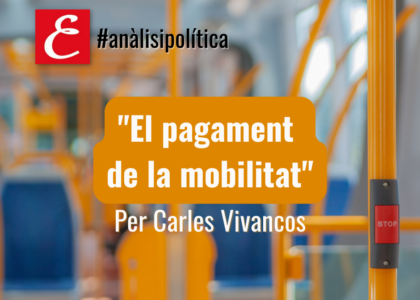 "El pagament de la mobilitat". Per Carles Vivancos.