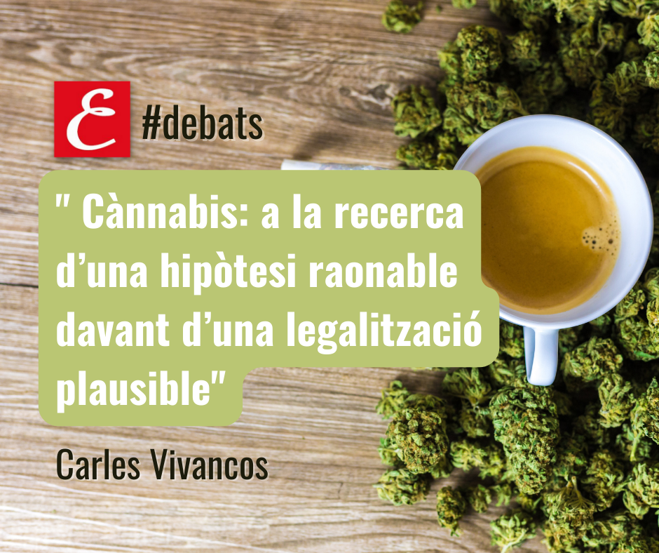 "Canabis: en busca de una hipótesis razonable ante una legalización plausible"