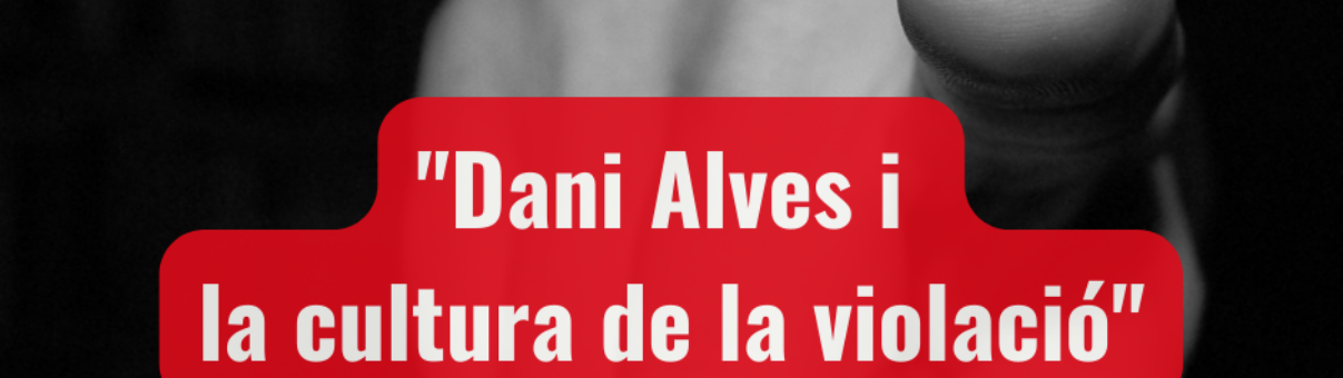 "Dani Alver i la cultura de la violació"