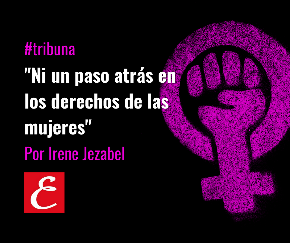 "Ni un paso atrás en los derechos de las mujeres"