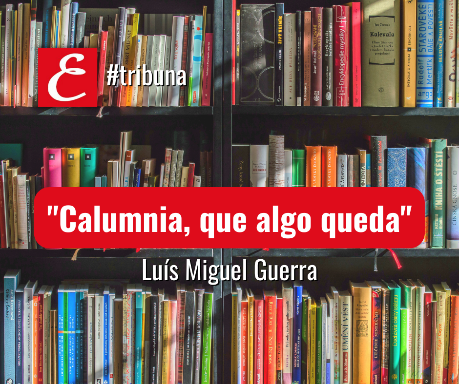 "Calumnia que algo queda"