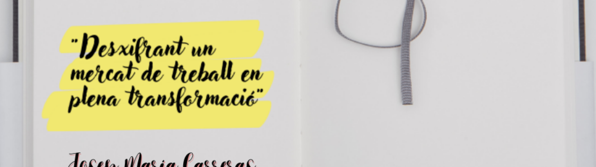 "Desxifrant un mercat de treball en plena transformació"