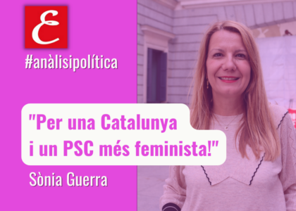 "Per una Catalunya i un PSC més feminista!"