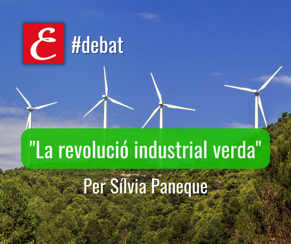 “La revolució industrial verda”. Per Sílvia Paneque.