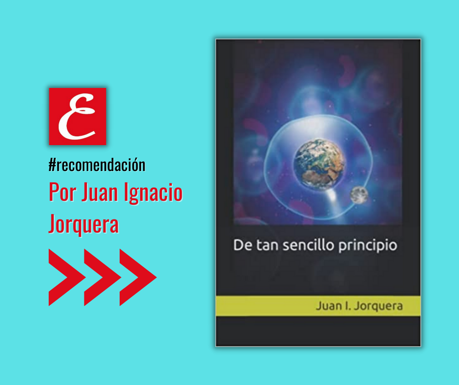 "De tan sencillo principio". De Juan Ignacio Jorquera.