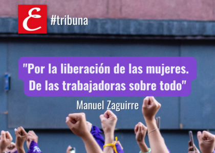 "Por la liberación de las mujeres. De las trabajadoras sobre todo"