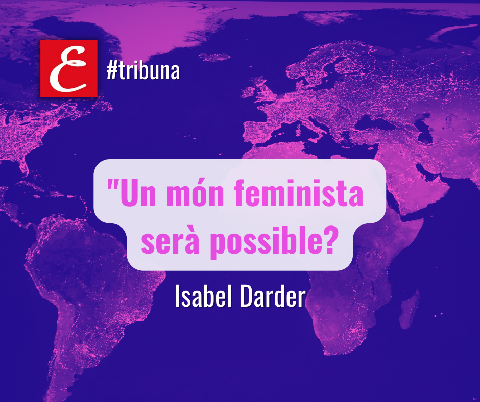 "Un món feminista serà possible?"
