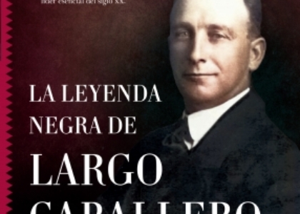 La leyenda negra de Largo Caballero