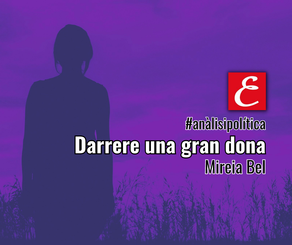 "Darrere una gran dona". Mireia Bel.