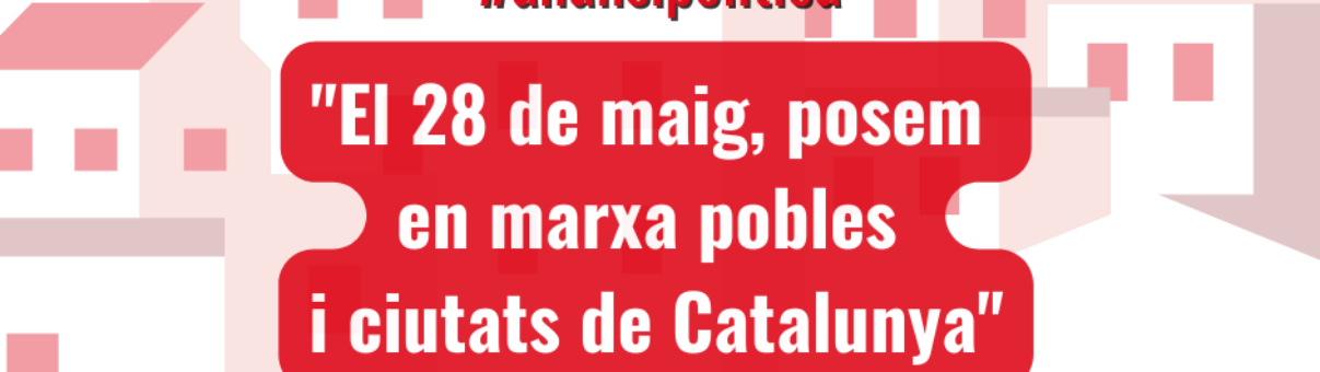 "El 28 de maig, posem en marxa pobles i ciutats de Catalunya"