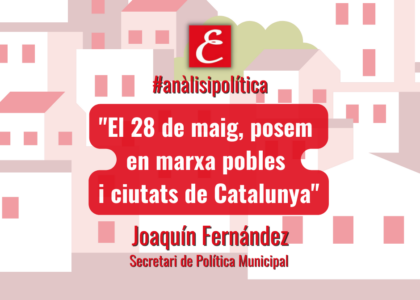 "El 28 de maig, posem en marxa pobles i ciutats de Catalunya"