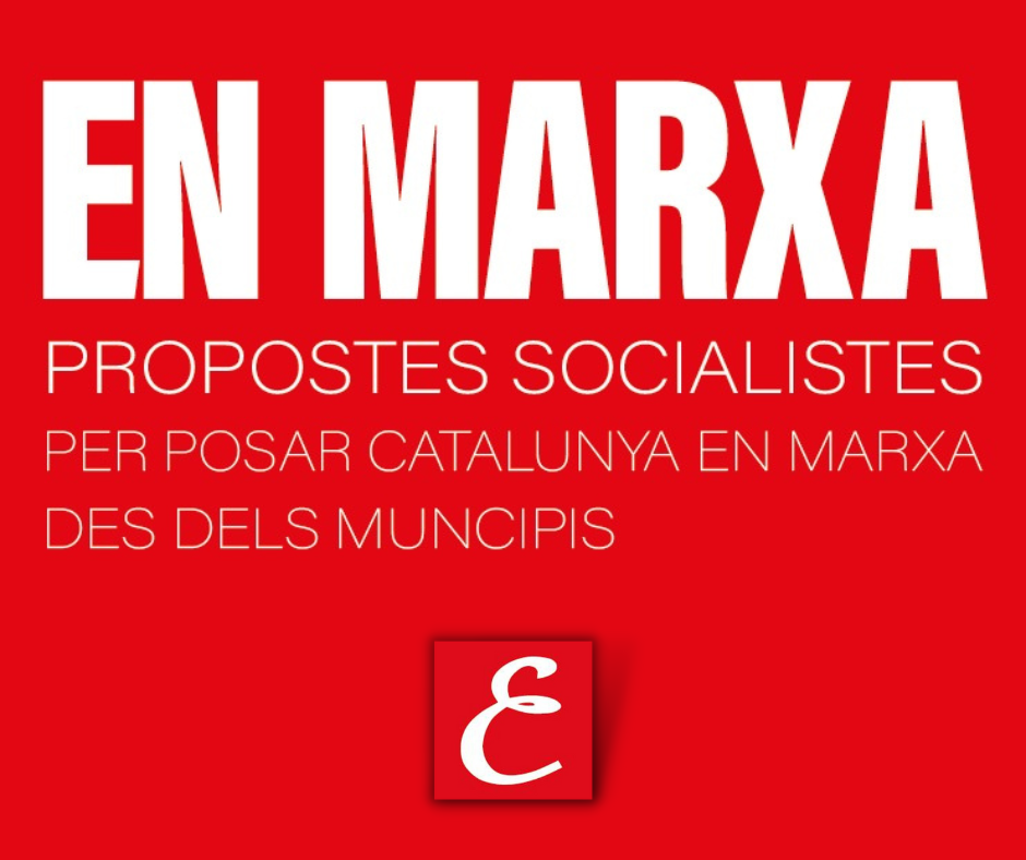 Propostes socialistes per posar Catalunya en marxa des dels municipis