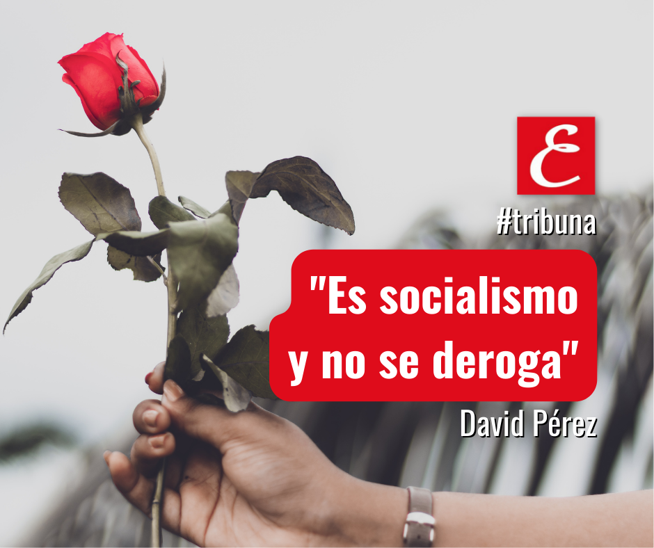 "Es socialismo y no se deroga"