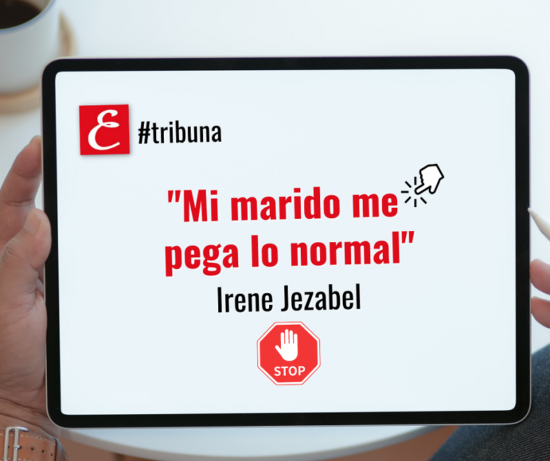 "Mi marido me pega lo normal". Irene Jezabel.