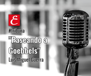 "Paseando a Goebbels". Luís Miguel Guerra.
