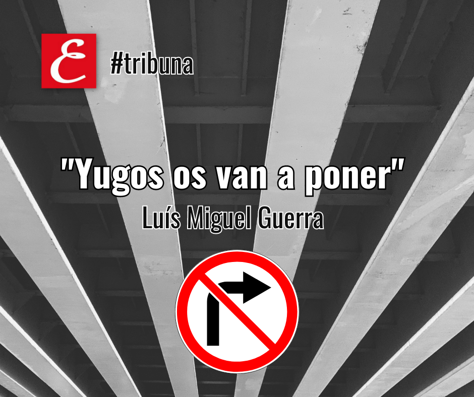 "Yugos os van a poner". Luís Miguel Guerra.