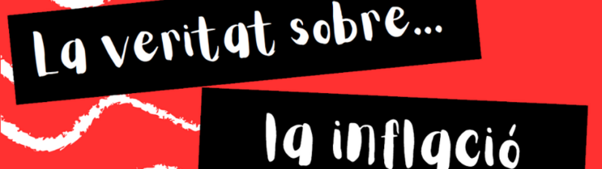 La veritat sobre la inflació... i altres dades!