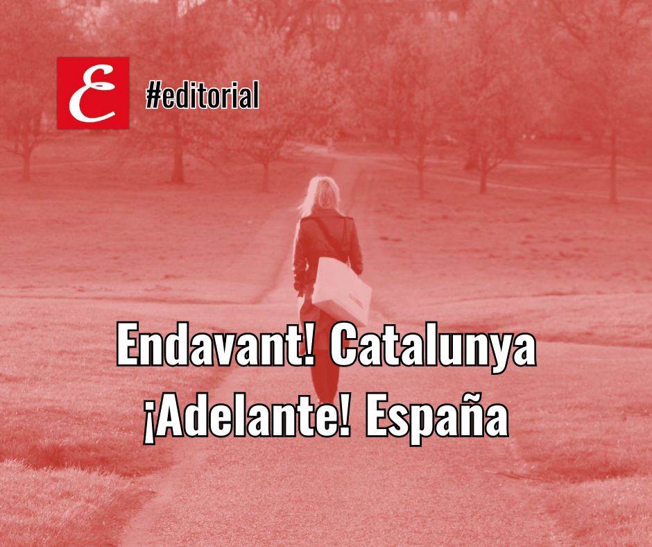 Endavant! Catalunya. ¡Adelante! España.