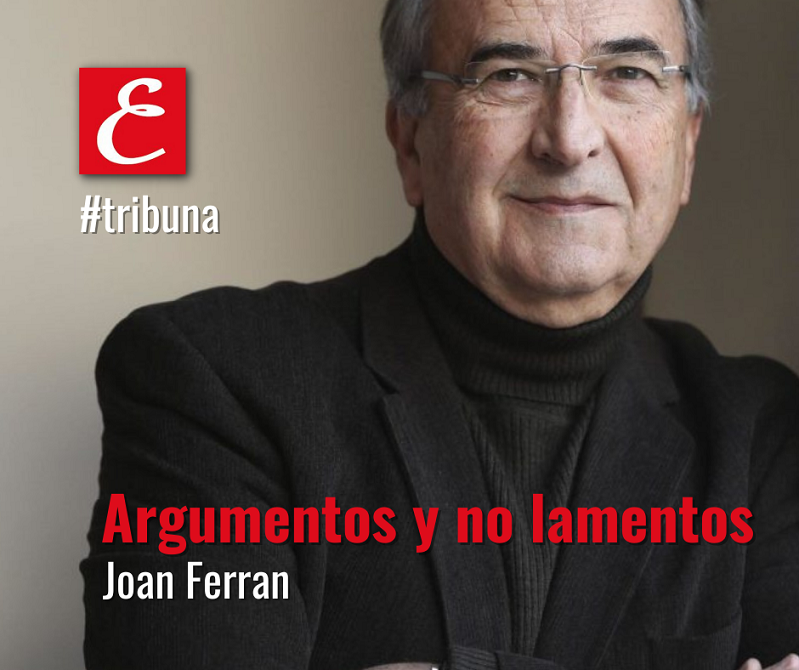 "Argumentos y no lamentos". Joan Ferran.