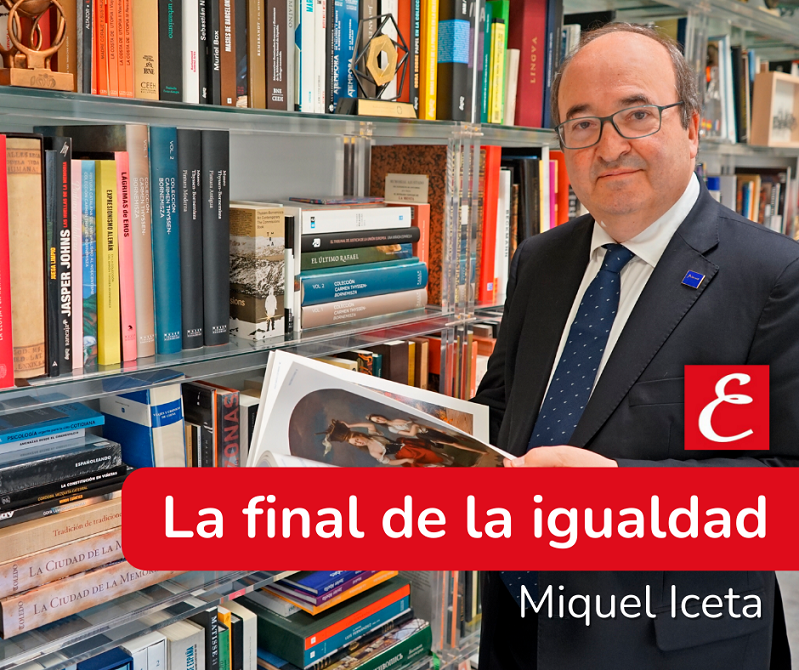 "La final de la igualdad". Miquel Iceta.