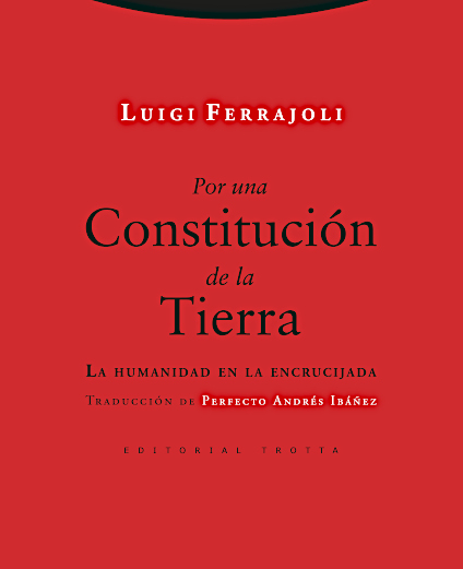 Por una Constitución de la Tierra – Ferrajoli, L. (Editorial Trotta, 2022)
