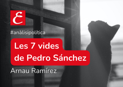 "Les 7 vides de Pedro Sánchez". Arnau Ramírez.