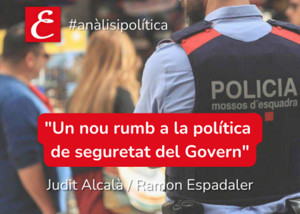 "Un nou rumb a la política de seguretat del Govern". Judit Alcalà i Ramon Espadaler.