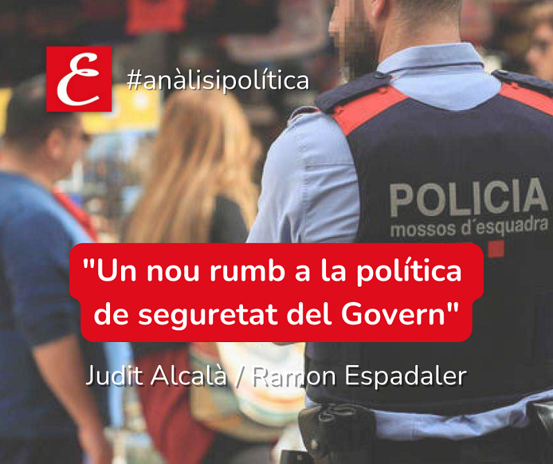 "Un nou rumb a la política de seguretat del Govern". Judit Alcalà i Ramon Espadaler.