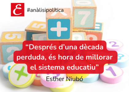 "Després d'una dècada perduda és hora de millorar el sistema educatiu". Esther Niubó.