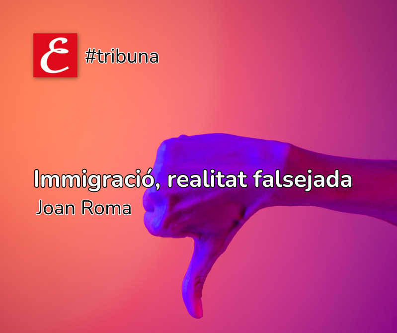 "Immigració realitat falsejada". Joan Roma.