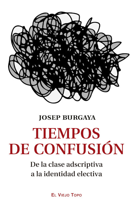 Tiempos de confusión – Burgaya J. (El Viejo Topo, 2023)